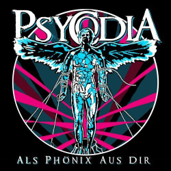 : Psycodia - Als Phonix Aus Dir (2018)