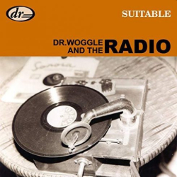 : Dr. Woggle & The Radio – Suitable (2018)