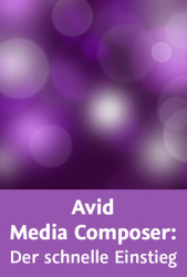 : Video2Brain Avid Media Composer. Der schnelle Einstieg