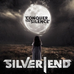 : Silver End - Conquer The Silence (2019)