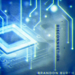 : Brandon Burch - Disconnection (2019)