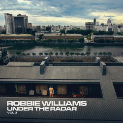 : Robbie Williams - Under The Radar Vol. 3 (2019)