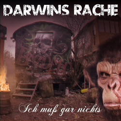 : Darwins Rache - Ich Muss Gar Nichts (2019)