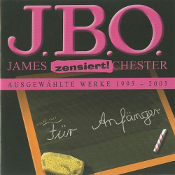 : J.B.O. - Für Anfänger: Ausgewählte Werke 1995 - 2005  (2005)