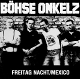 : Böhse Onkelz - Freitag Nacht - Mexico (1985)