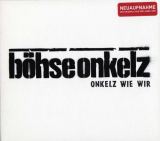 : Böhse Onkelz - Onkelz wie Wir (Neuaufnahme) (2007)