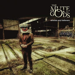 : The Mute Gods - Atheists And Believers (2019) 