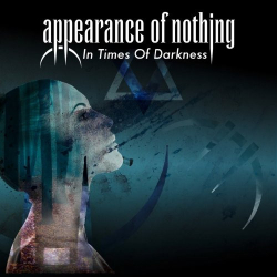 : Appearance Of Nothing - In Times Of Darkness (2019)