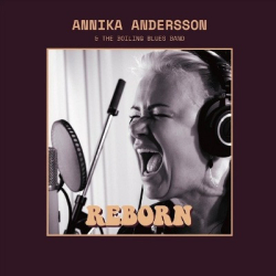 : Annika Andersson & The Boiling Blues Band - Reborn (2019)