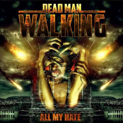 : Dead Man Walking - All My Hate (2019)