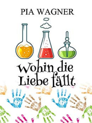 : Wagner, Pia - Wohin die Liebe faellt