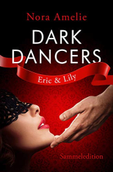 Cover: Amelie, Nora - Dark Dancers - Eric & Lily - Gesamtausgabe : Amelie, Nora - Dark Dancers - Eric & Lily - Gesamtausgabe