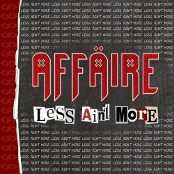 : Affaire - Less Aint More (2019)