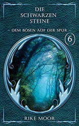 : Moor, Rike - Die Kataria Saga 05 - Die schwarzen Steine - Ungewisse Zukunft