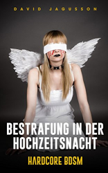 : David Jagusson - Bestrafung in der Hochzeitsnacht