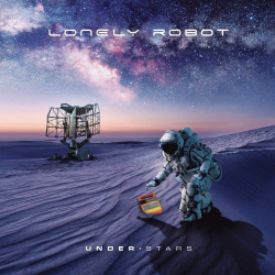 : Lonely Robot - Under Stars (Bonus Tracks Edition) (2019)