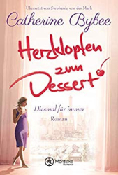 : Bybee, Catherine - Diesmal fuer immer 03 - Herzklopfen zum Dessert