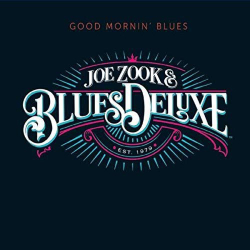 : Joe Zook & Blues Deluxe - Good Mornin Blues (2019)