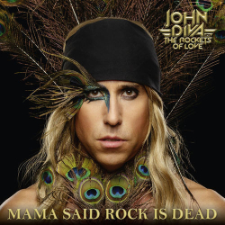 : John Diva & the Rockets of Love - Mama Said Rock is Dead (2019)