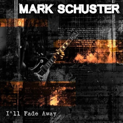 : Mark Schuster – Ill Fade Away (2019)