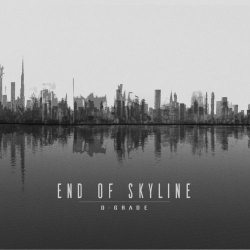 : End Of Skyline - D-Grade (2019)
