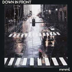 : Down In Front - Mmml. (2019)